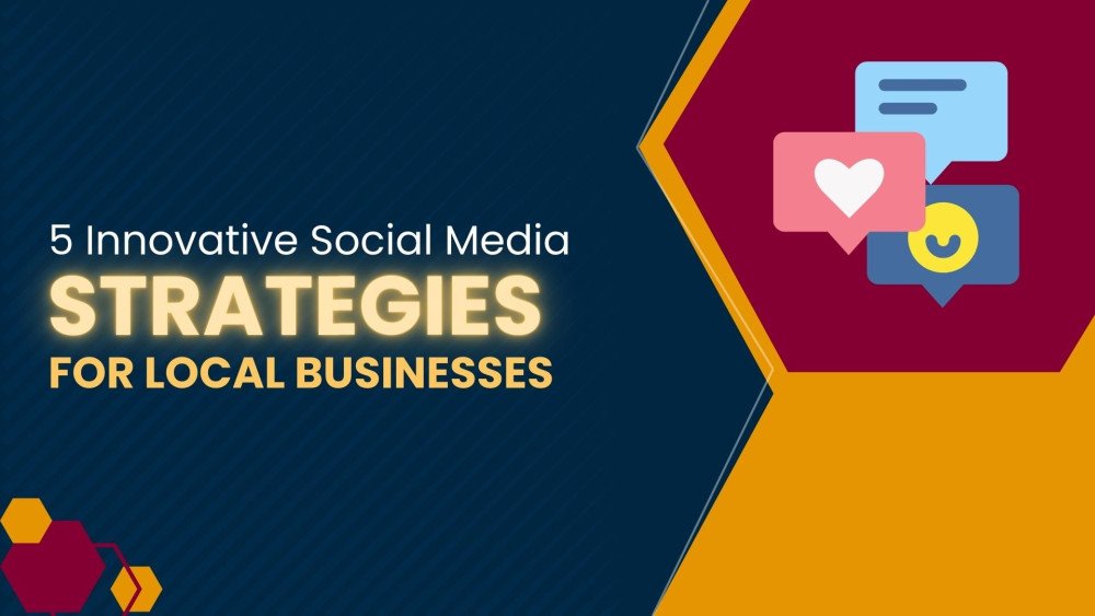 5 Innovative Social Media Strategies for Local Businesses | Glenelg ...